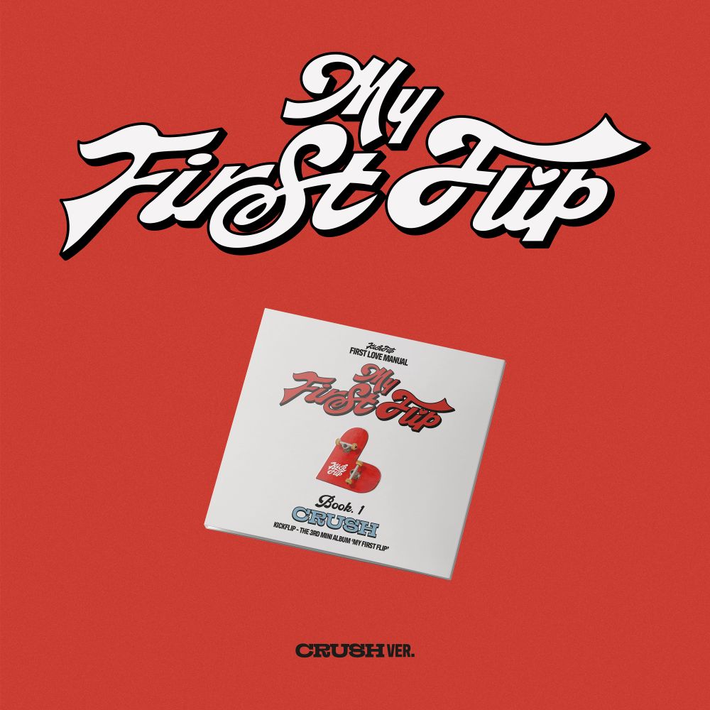 KickFlip - My First Flip  (CRUSH ver.)