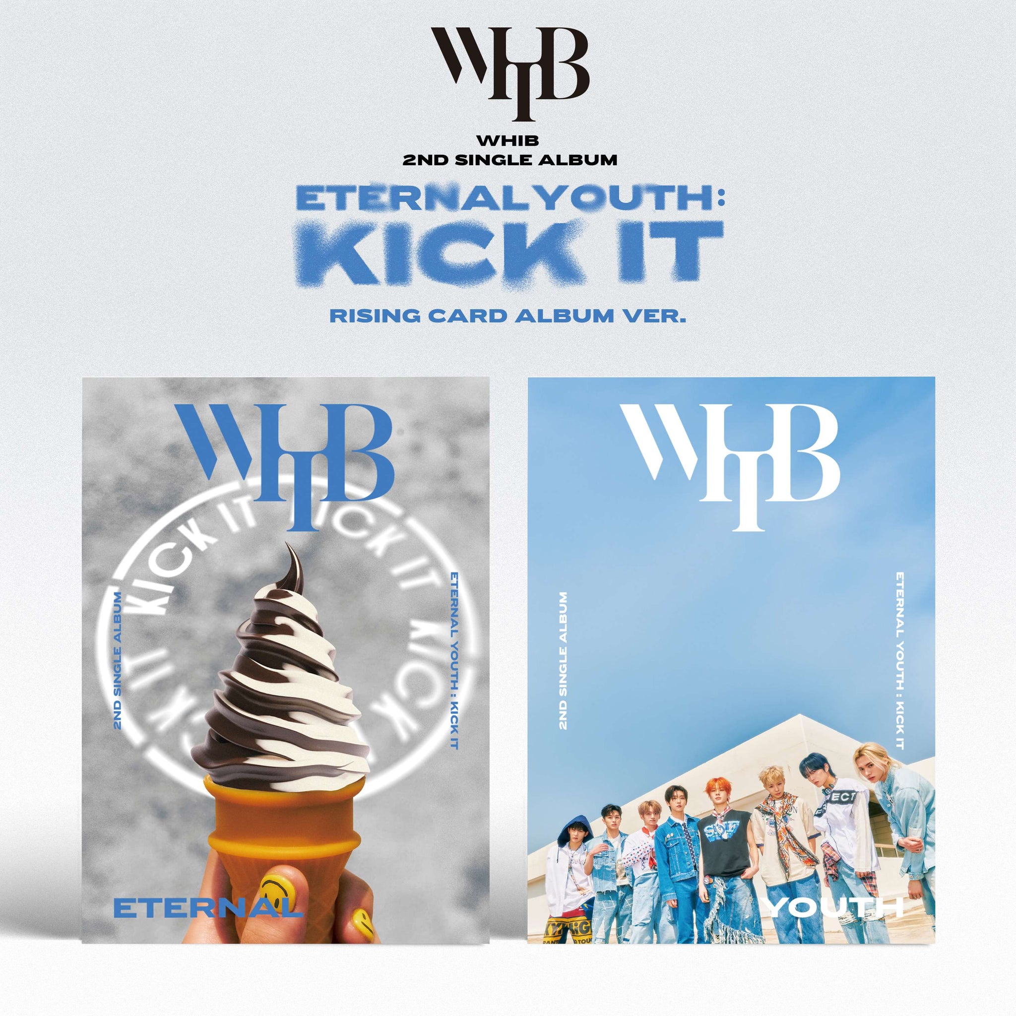 WHIB - ETERNAL YOUTH : KICK IT (Rising Card Album Ver.)