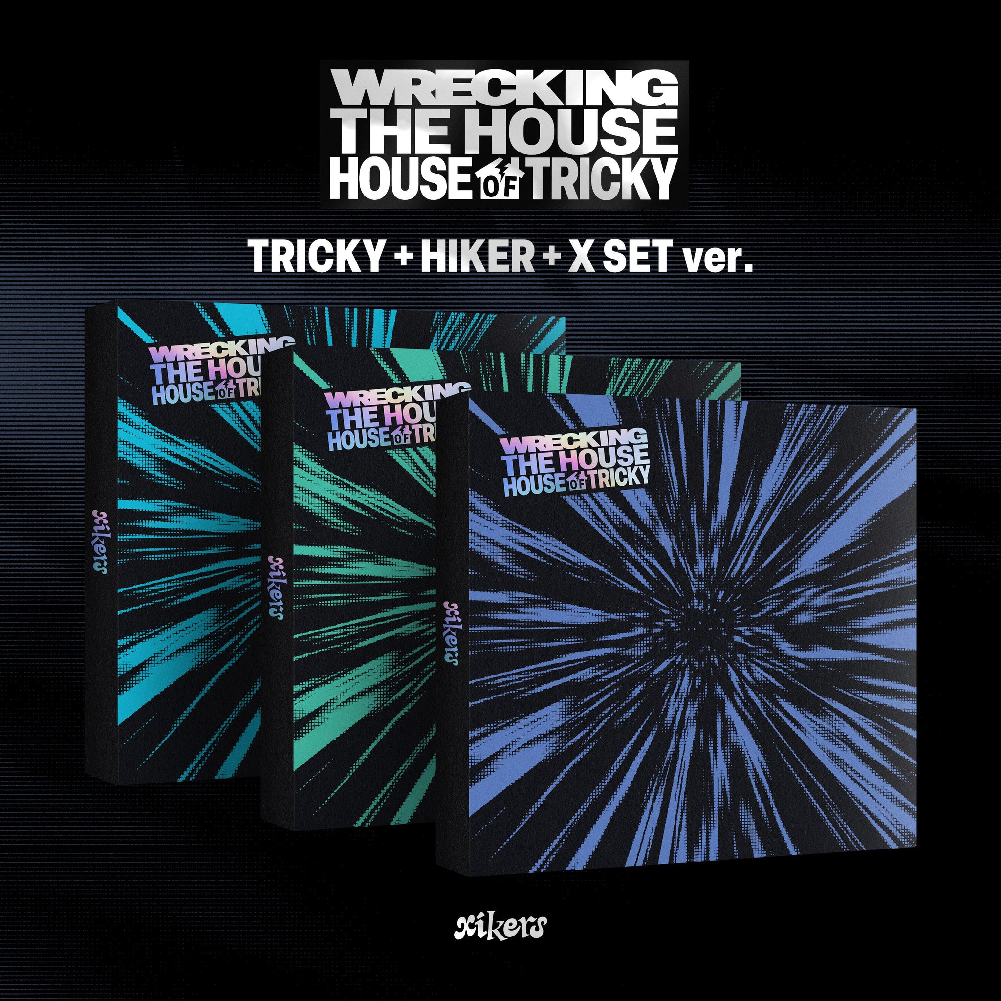 xikers - HOUSE OF TRICKY : WRECKING THE HOUSE
