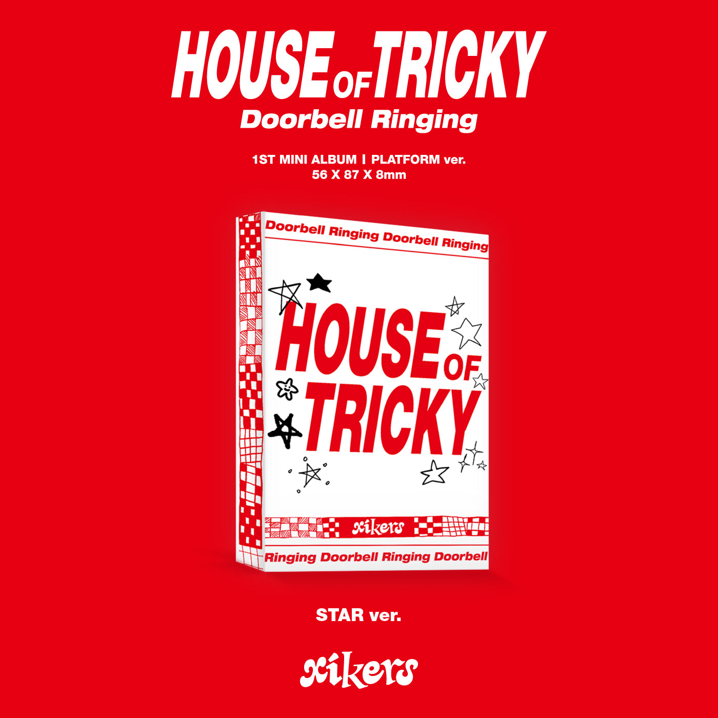 xikers - HOUSE OF TRICKY : Doorbell Ringing (STAR ver.)  (Platform Album)